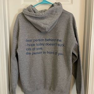 Grey “to the person behind me” hoodie